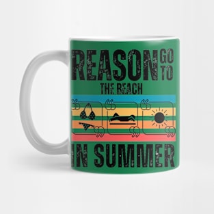 Reason go to the beach in summer Mug